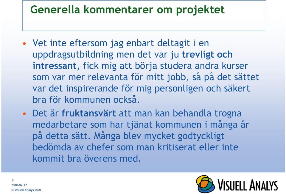 personligen och säkert bra för kommunen också.