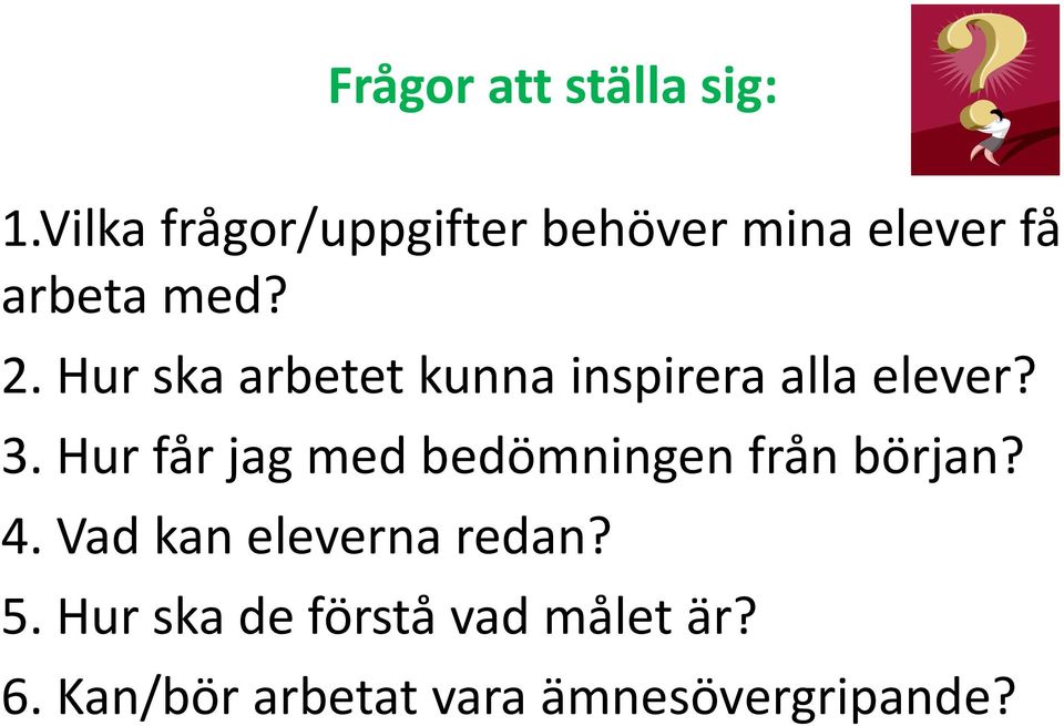 Hur ska arbetet kunna inspirera alla elever? 3.