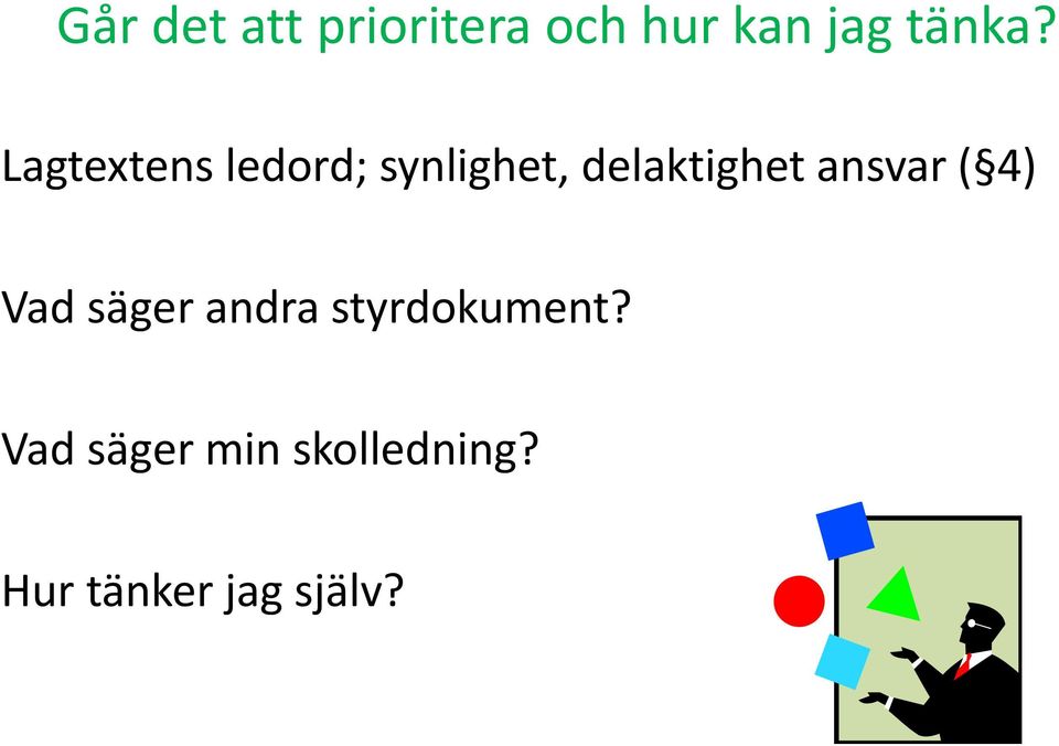 ansvar ( 4) Vad säger andra styrdokument?