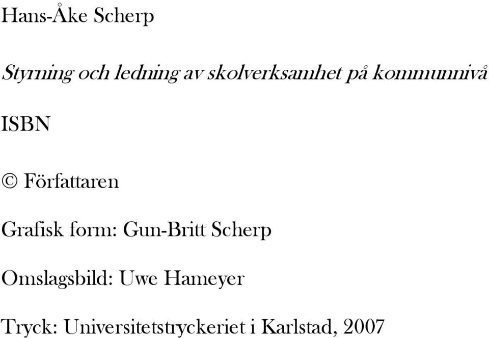 Grafisk form: Gun-Britt Scherp Omslagsbild: