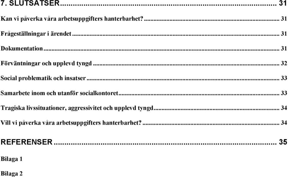 .. 33 Samarbete inom och utanför socialkontoret.