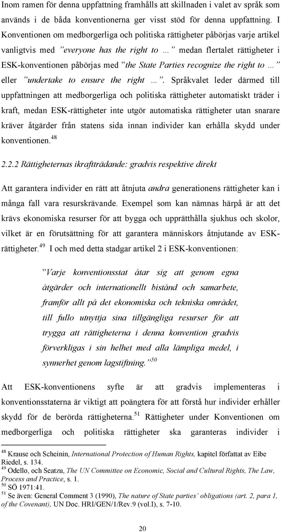 recognize the right to eller undertake to ensure the right.