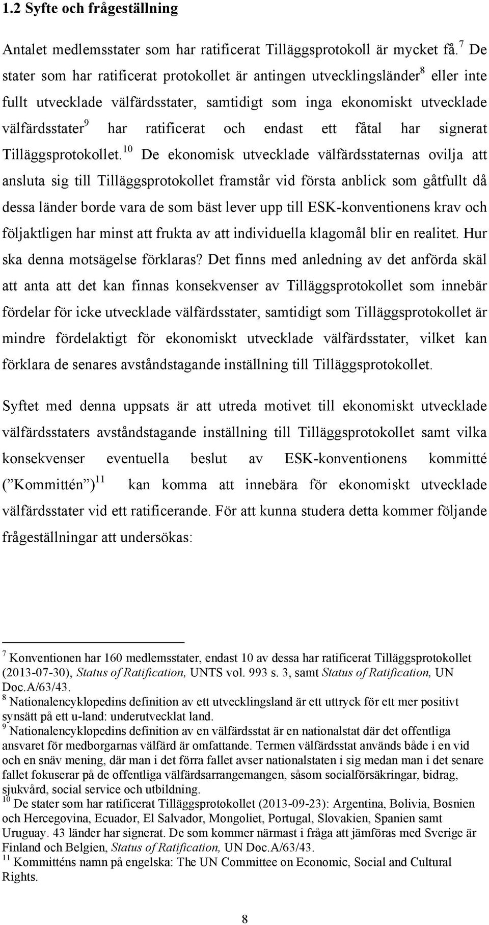 endast ett fåtal har signerat Tilläggsprotokollet.
