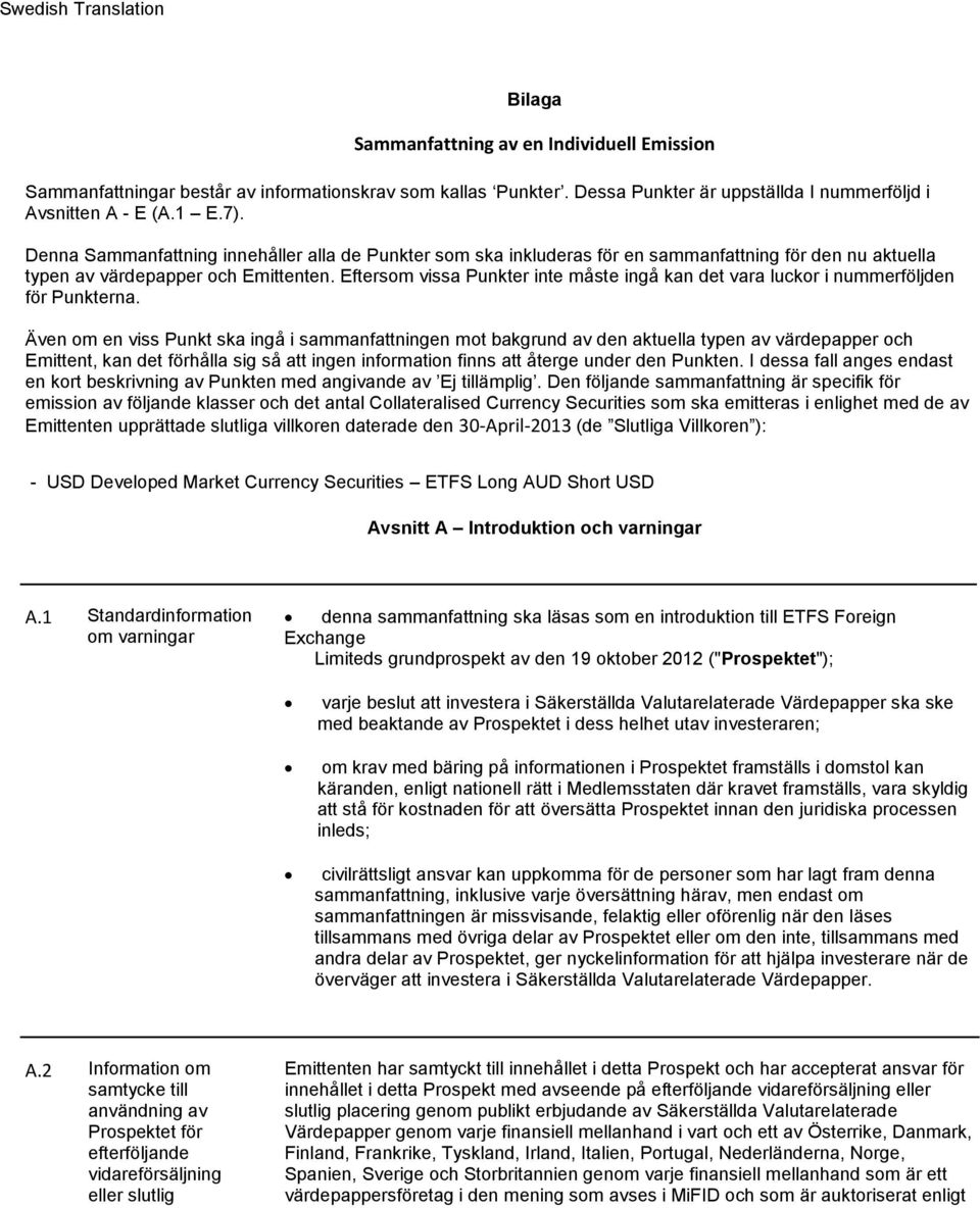 Eftersom vissa Punkter inte måste ingå kan det vara luckor i nummerföljden för Punkterna.