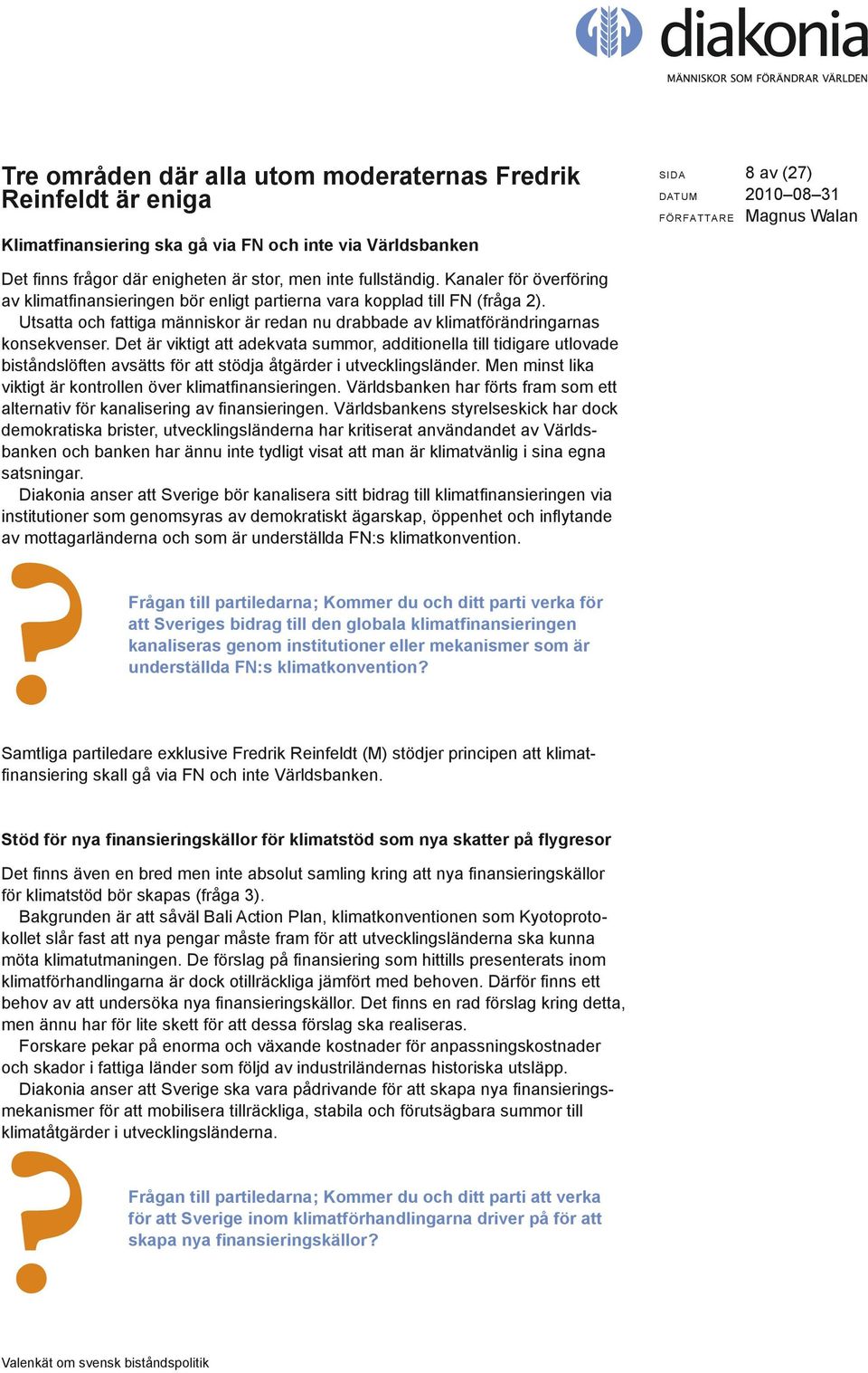 Utsatta och fattiga människor är redan nu drabbade av klimatförändringarnas konsekvenser.