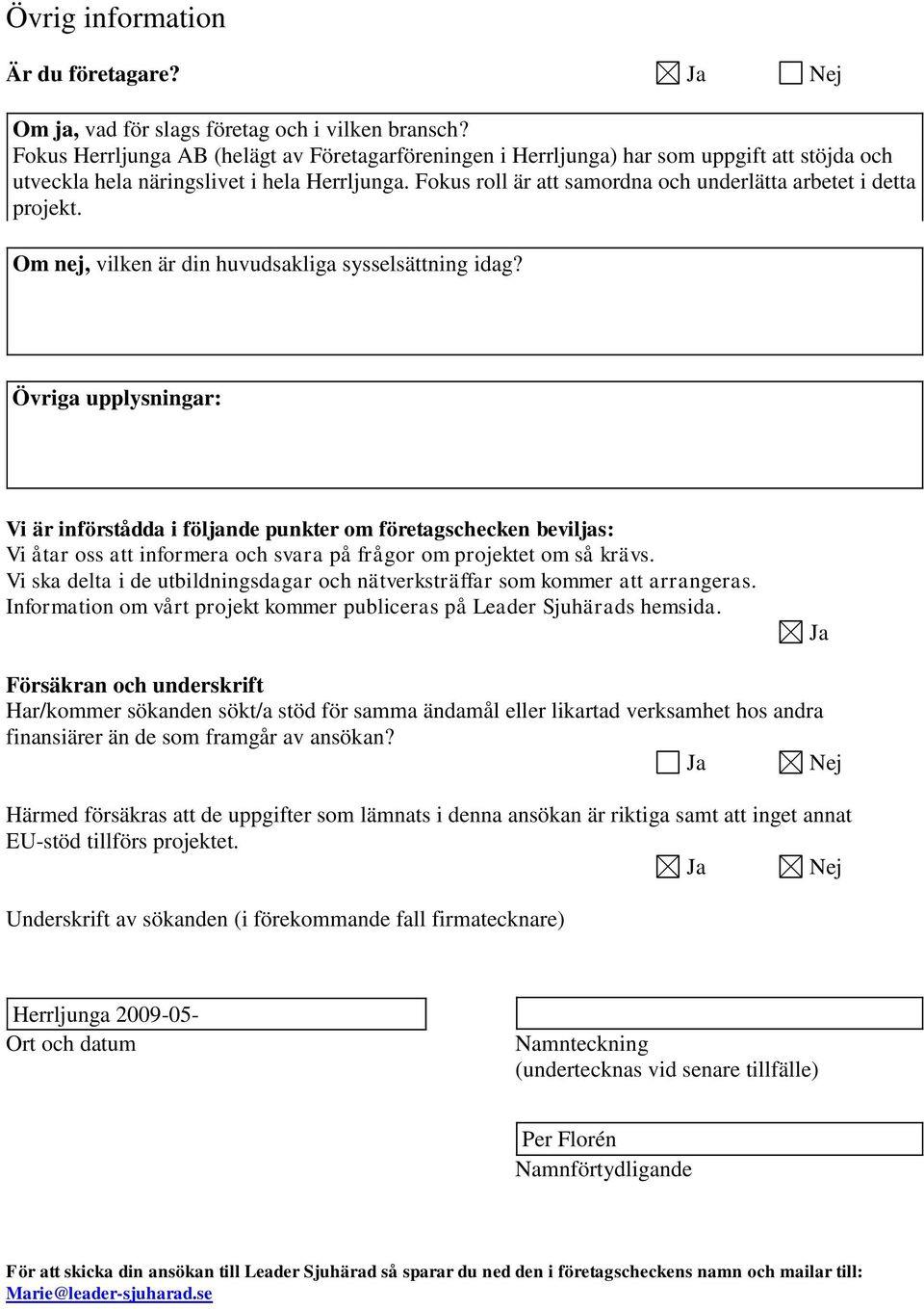 Fokus roll är att samordna och underlätta arbetet i detta projekt. Om nej, vilken är din huvudsakliga sysselsättning idag?