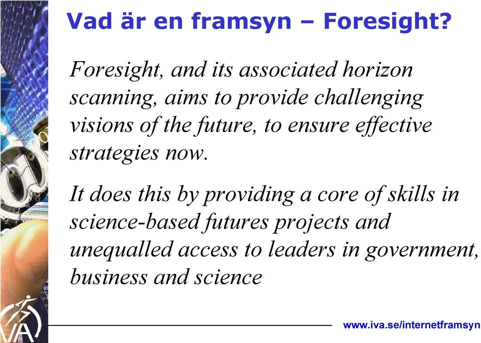 visions of the future, to ensure effective strategies now.