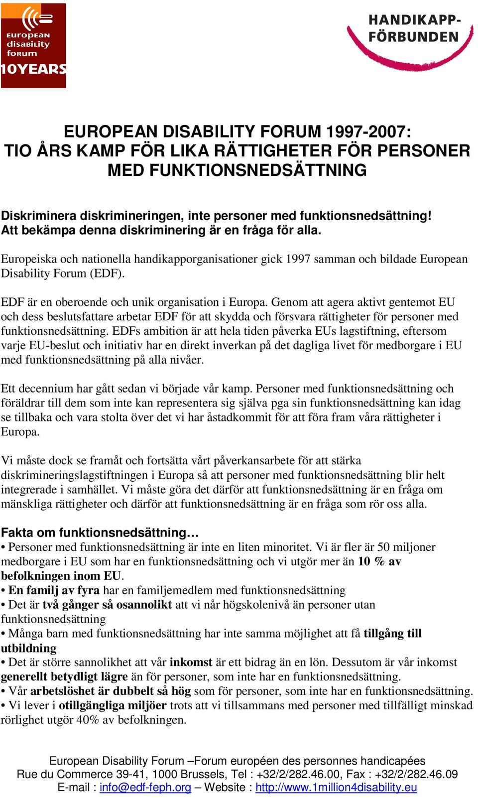 EDF är en oberoende och unik organisation i Europa.