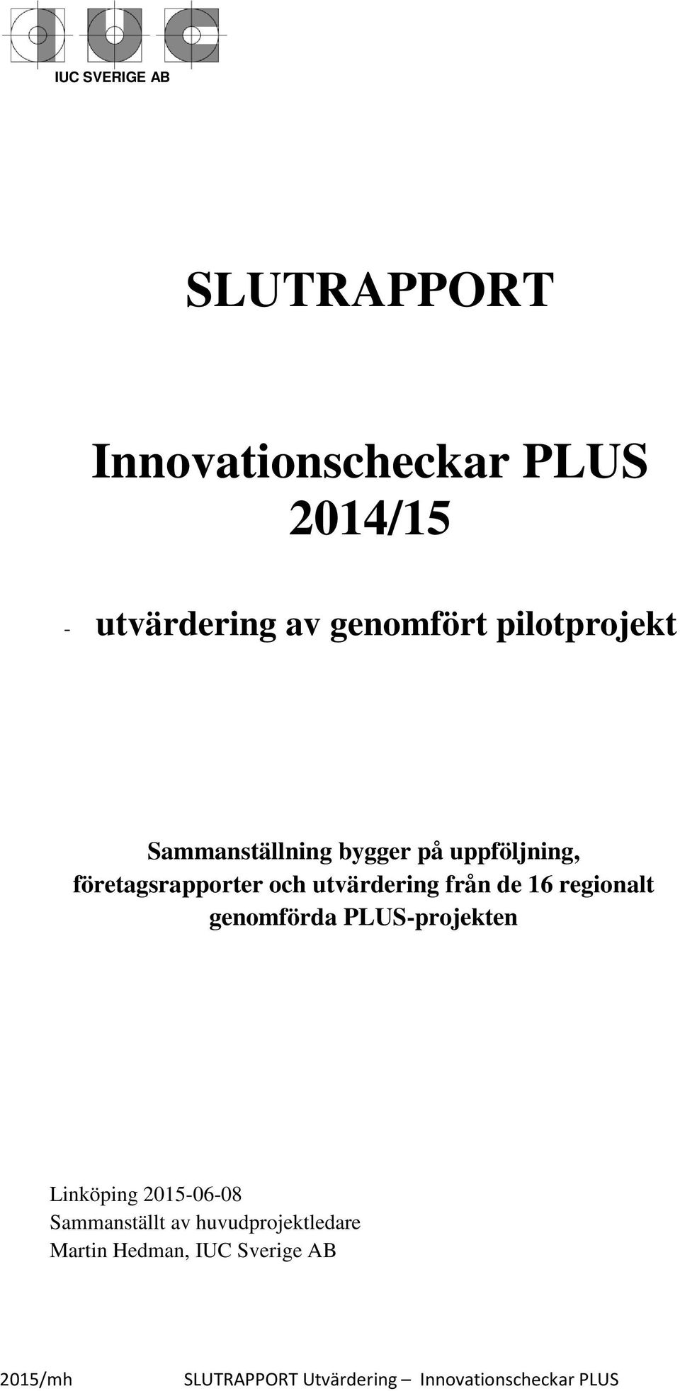 och utvärdering från de 16 regionalt genomförda PLUS-projekten Linköping
