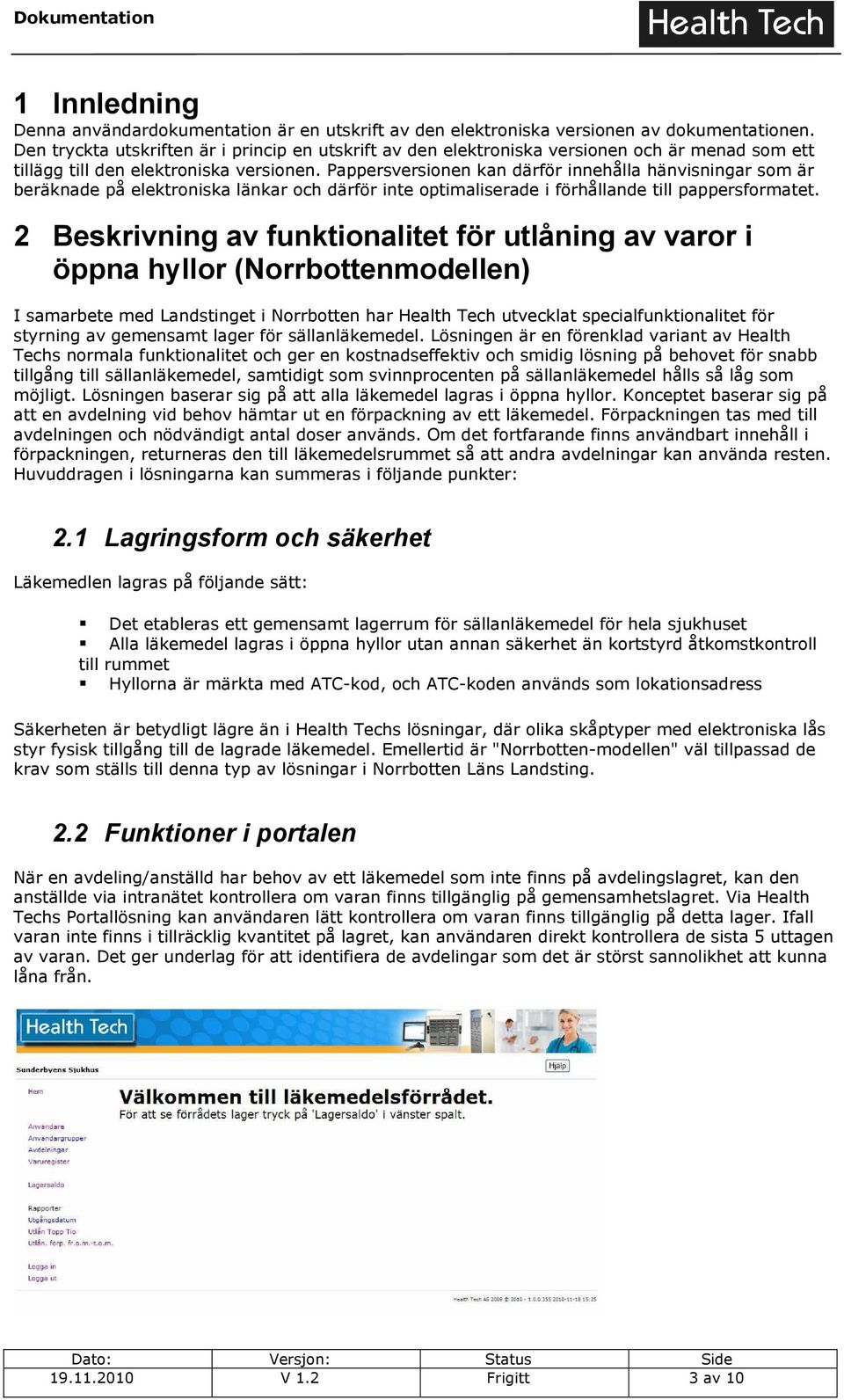 Pappersversionen kan därför innehålla hänvisningar som är beräknade på elektroniska länkar och därför inte optimaliserade i förhållande till pappersformatet.