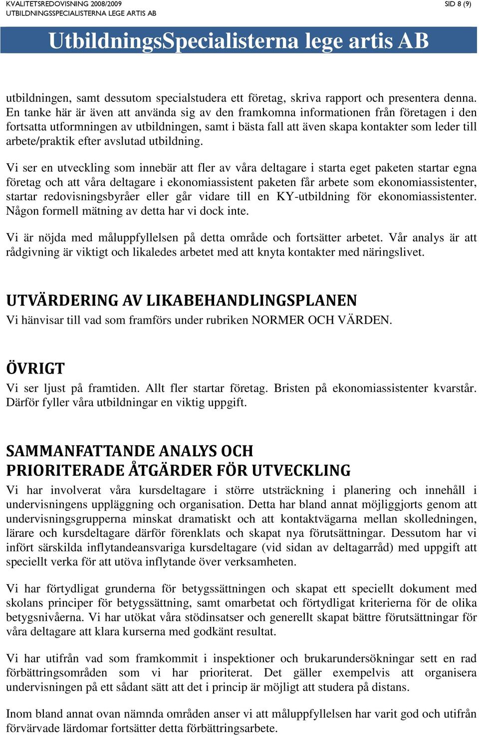 arbete/praktik efter avslutad utbildning.