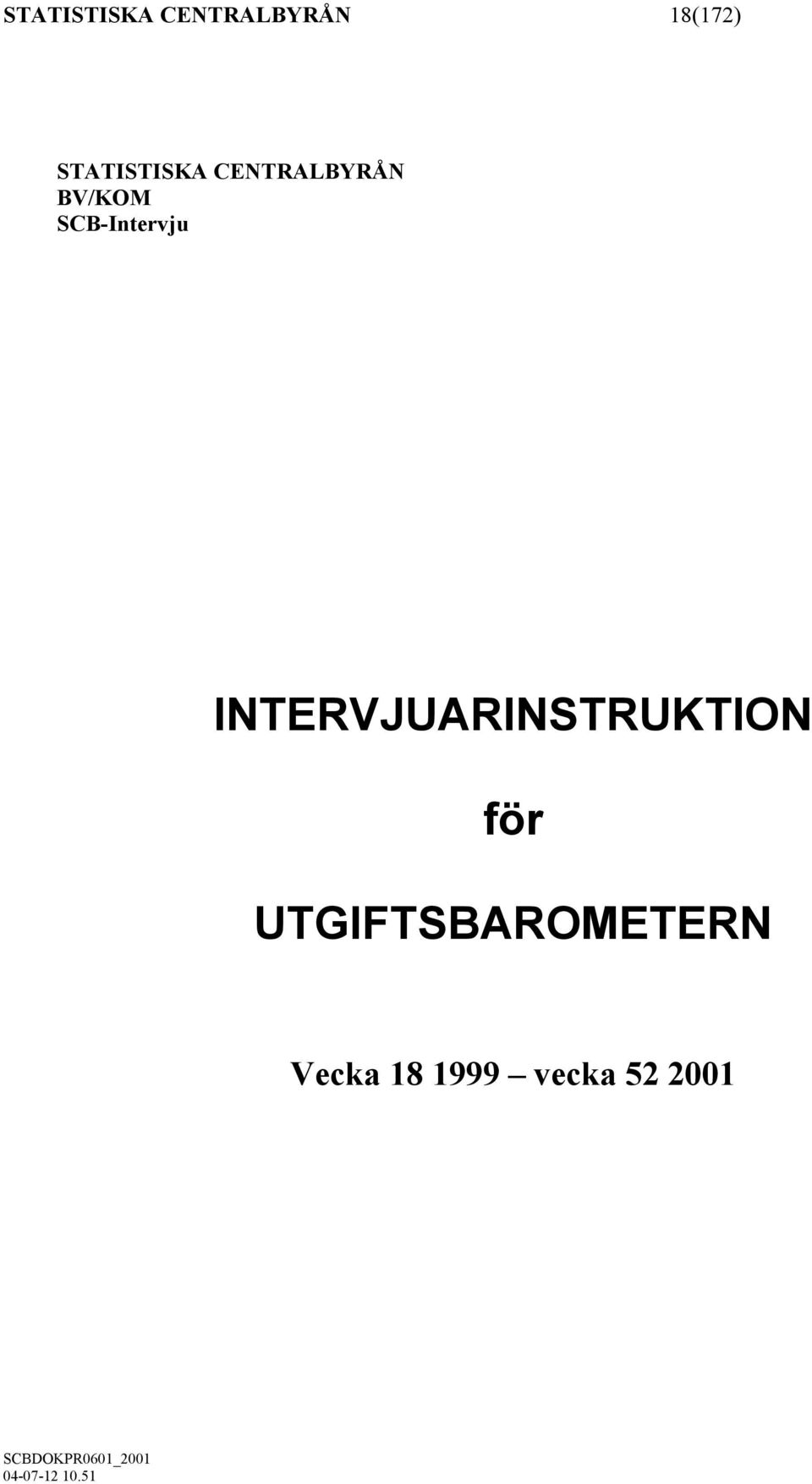 SCB-Intervju INTERVJUARINSTRUKTION