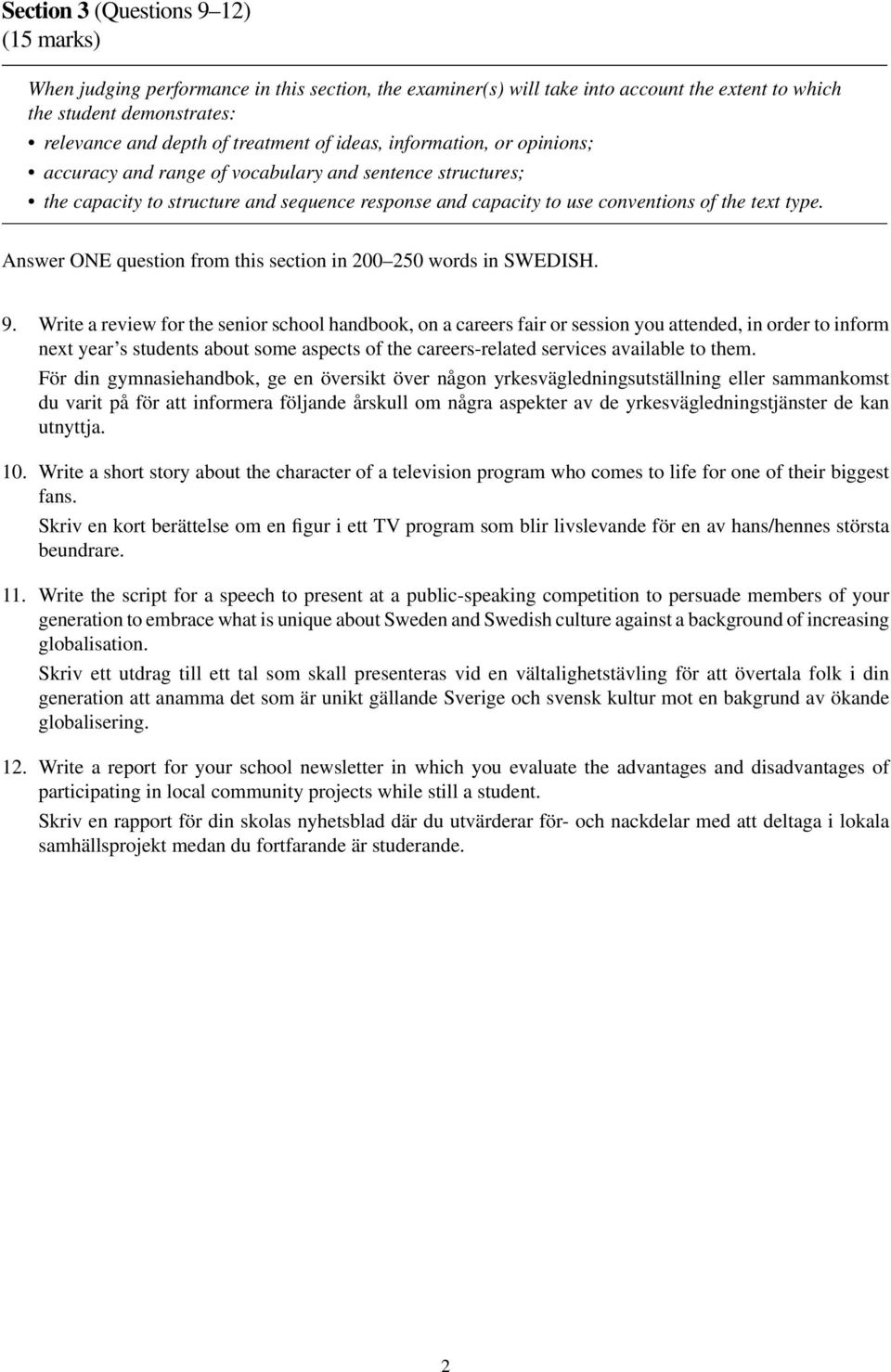 Answer ONE question from this section in 200 250 words in SWEDISH. 9.