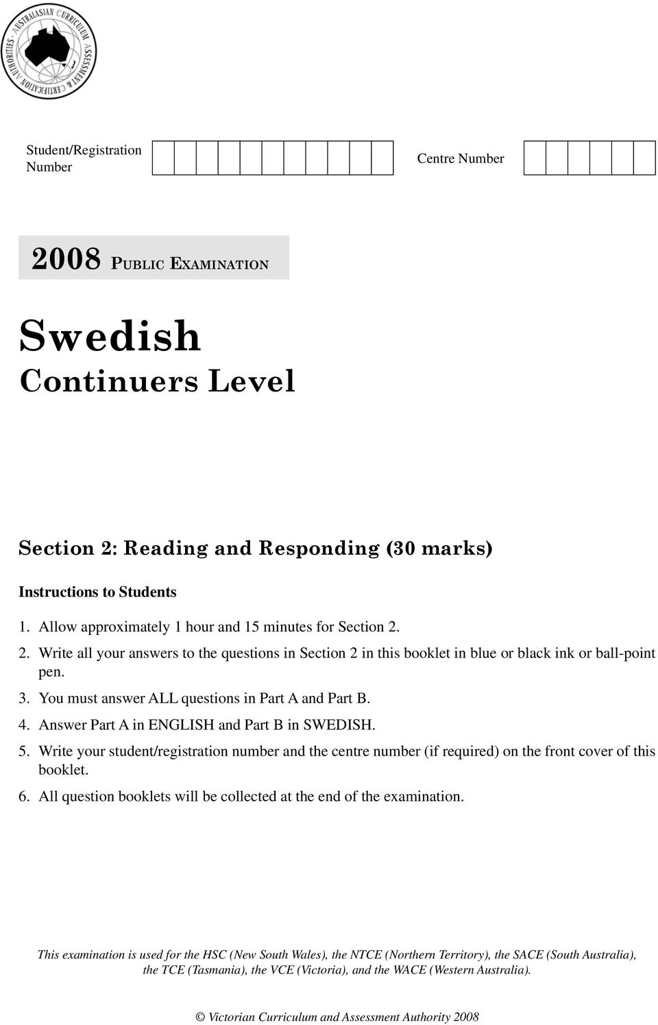 You must answer ALL questions in Part A and Part B. 4. Answer Part A in ENGLISH and Part B in SWEDISH. 5.