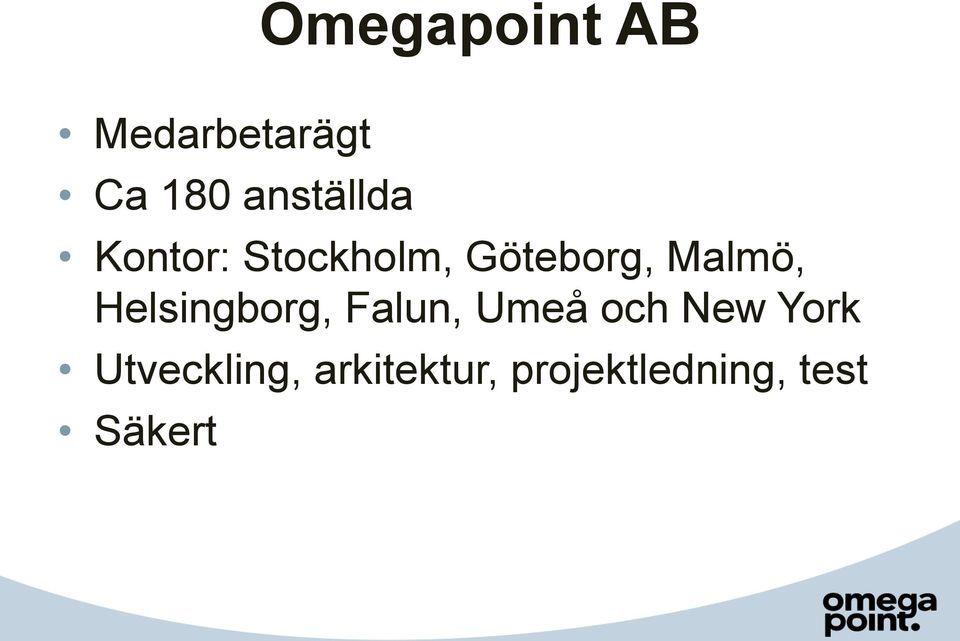 Malmö, Helsingborg, Falun, Umeå och New