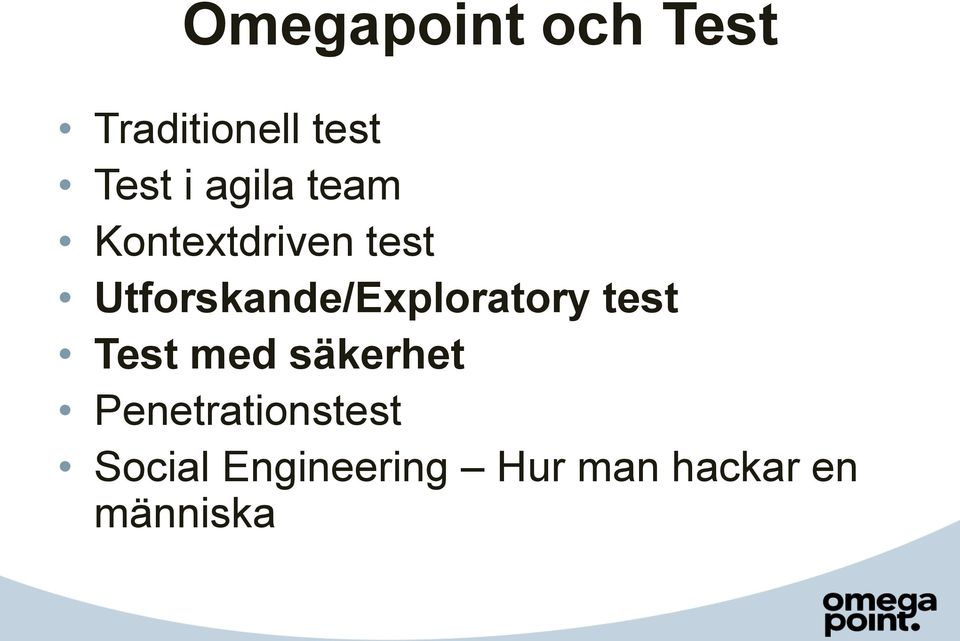 Utforskande/Exploratory test Test med