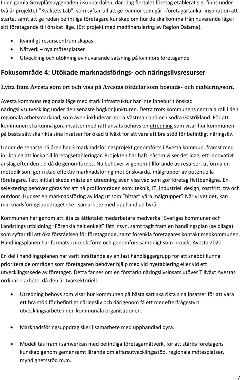 (Ett projekt med medfinansiering av Region Dalarna).