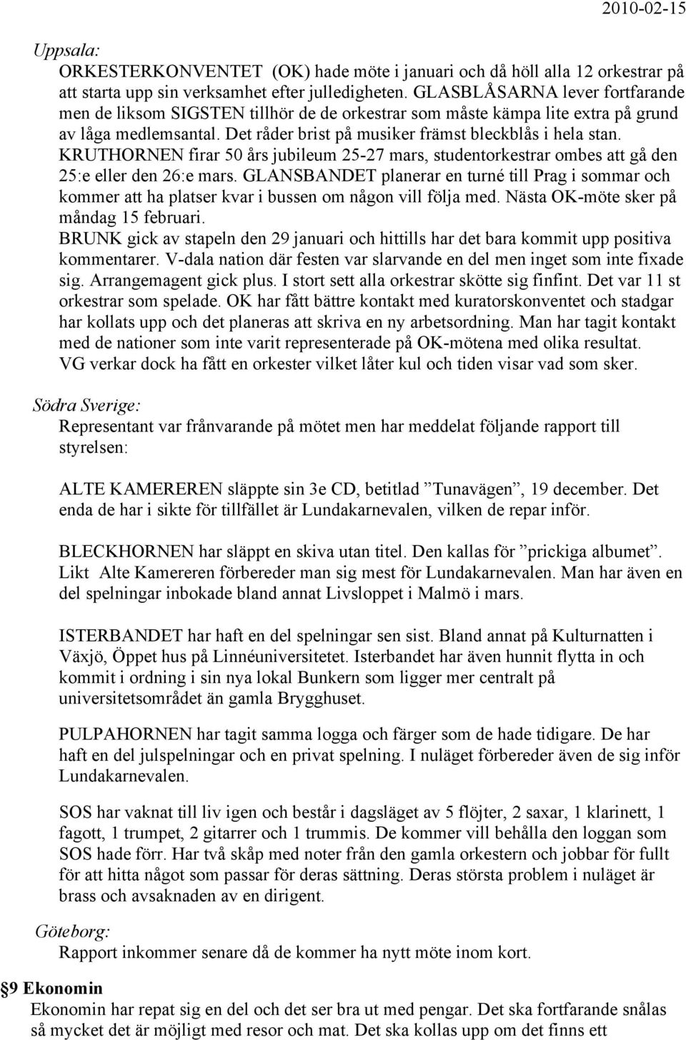 KRUTHORNEN firar 50 års jubileum 25-27 mars, studentorkestrar ombes att gå den 25:e eller den 26:e mars.