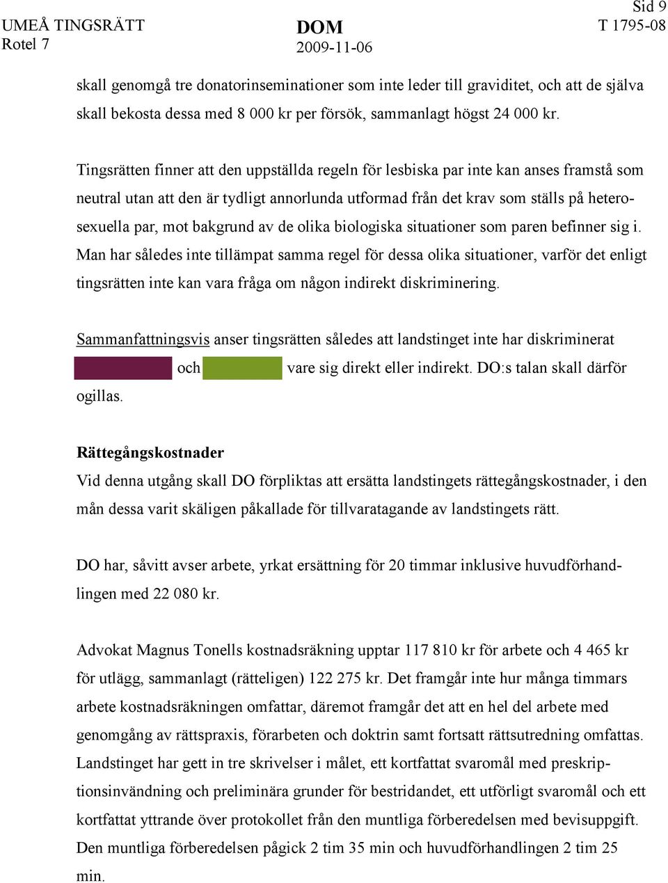 bakgrund av de olika biologiska situationer som paren befinner sig i.