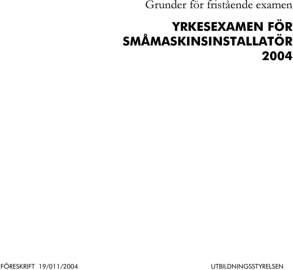 SMÅMASKINSINSTALLATÖR 2004