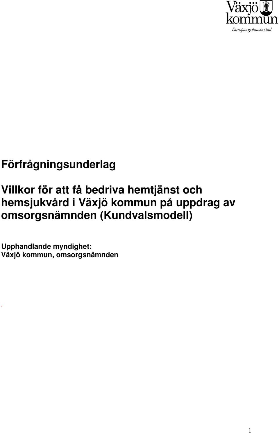 uppdrag av omsorgsnämnden (Kundvalsmodell)