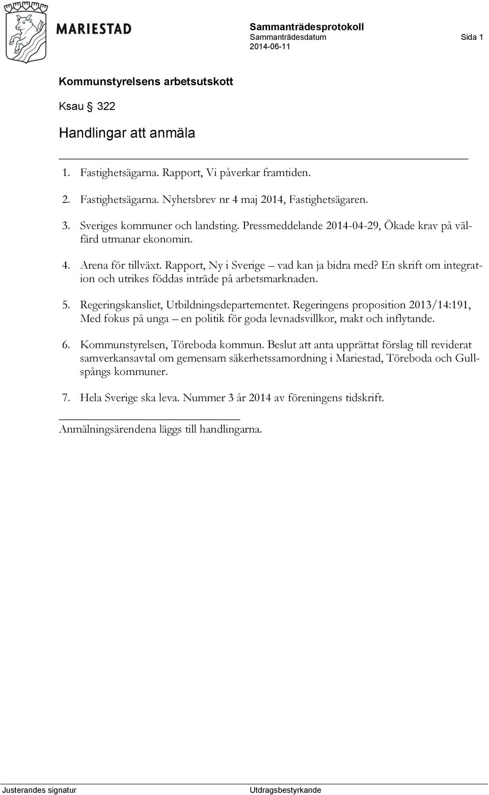 En skrift om integration och utrikes föddas inträde på arbetsmarknaden. 5. Regeringskansliet, Utbildningsdepartementet.