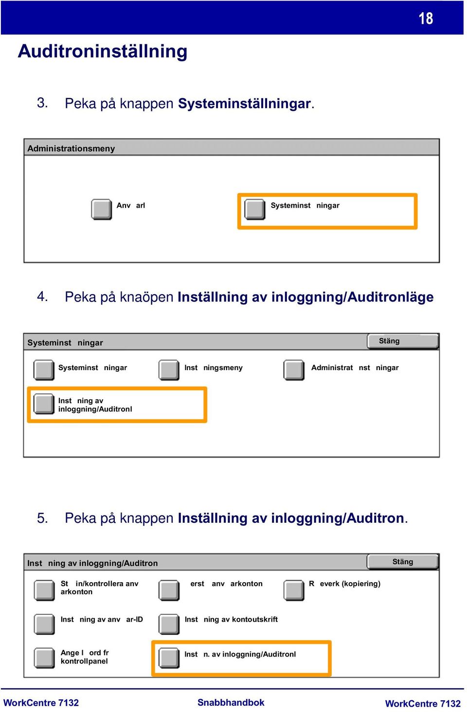 Systeminstningar Stäng Systeminstningar Instningsmeny Administratnstningar Instning av inloggning/auditronl 5.