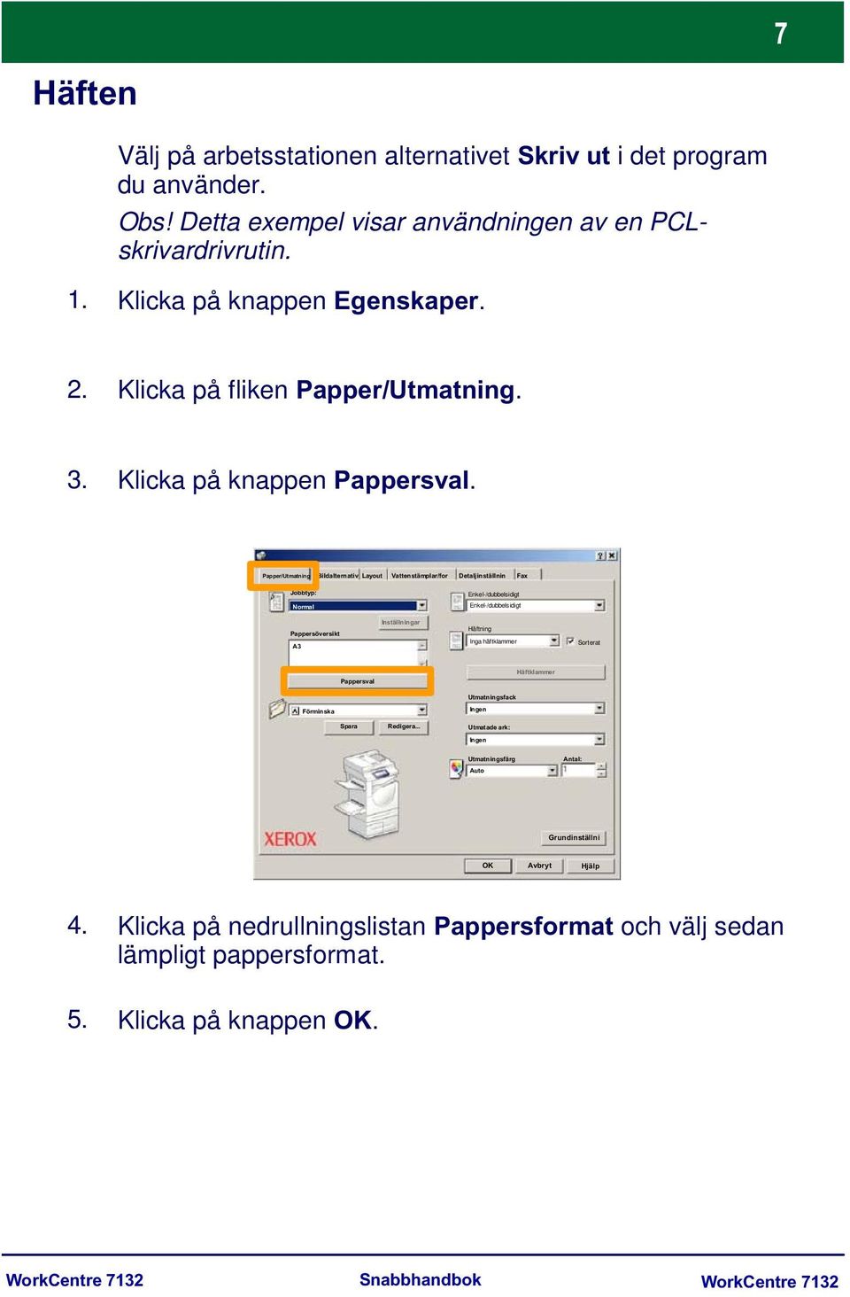 Papper/Utmatning Bildalternativ Layout Vattenstämplar/for Detaljinställnin Fax Jobbtyp: Enkel-/dubbelsidigt Normal Enkel-/dubbelsidigt Pappersöversikt A3 Inställningar Häftning