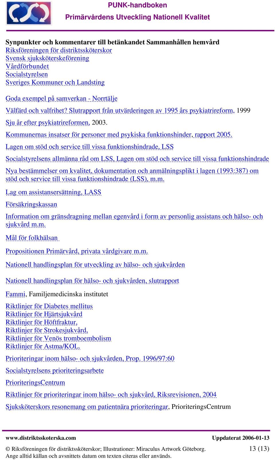 Kommunernas insatser för personer med psykiska funktionshinder, rapport 2005.