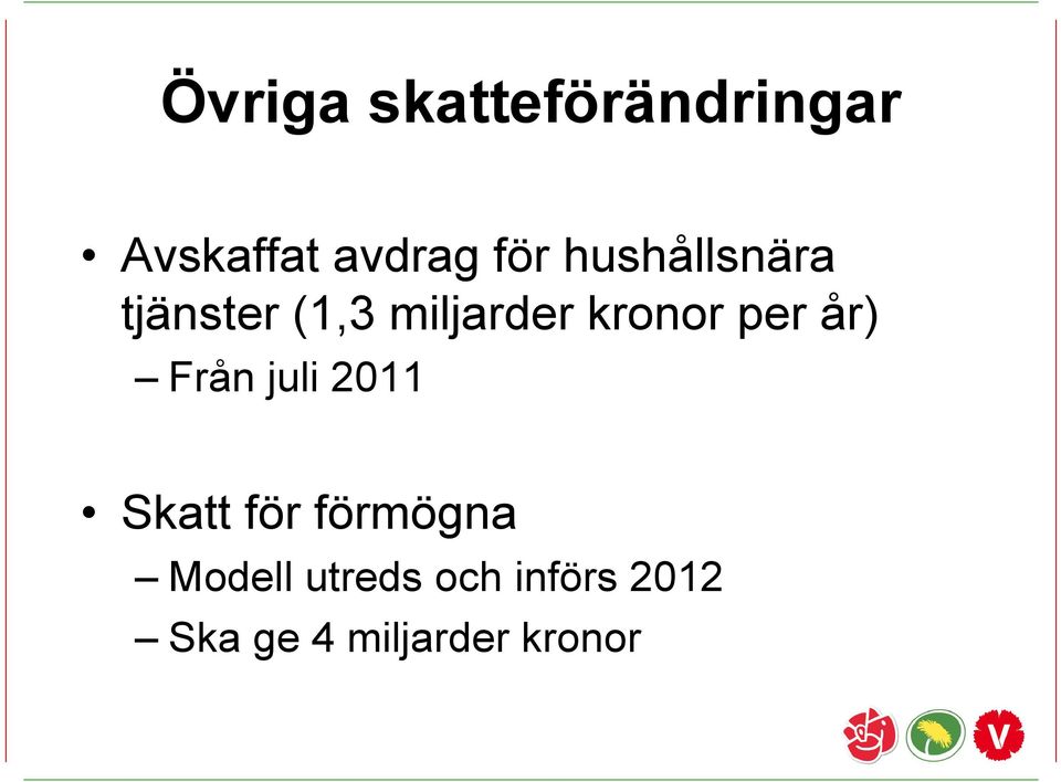 per år) Från juli 2011 Skatt för förmögna