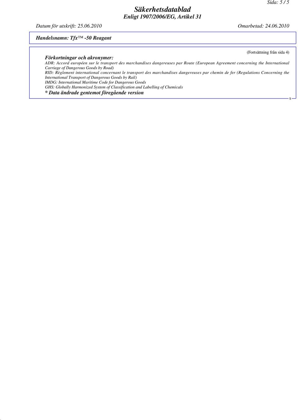 transport des marchandises dangereuses par chemin de fer (Regulations Concerning the International Transport of Dangerous Goods by Rail) IMDG: