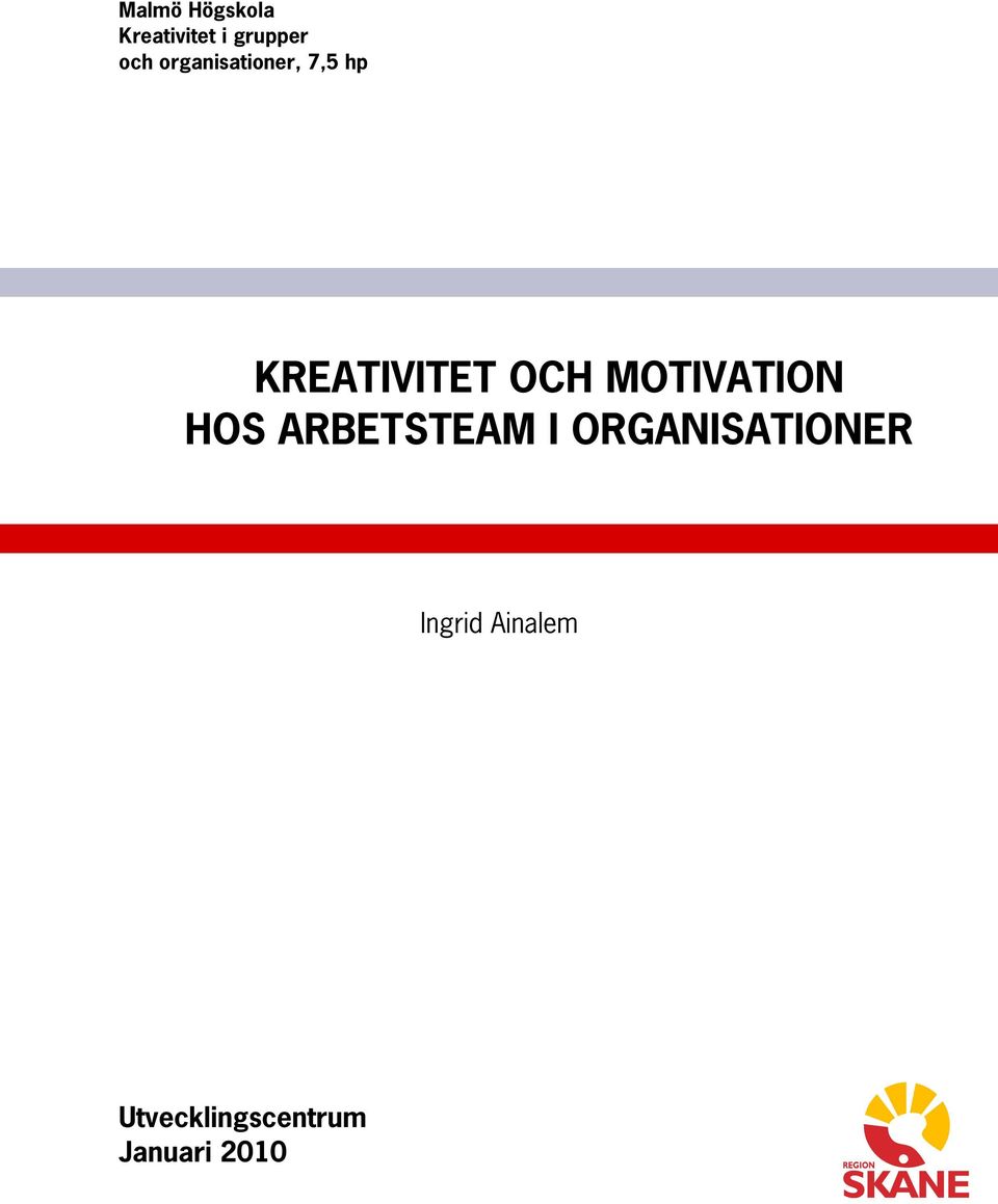 MOTIVATION HOS ARBETSTEAM I ORGANISATIONER