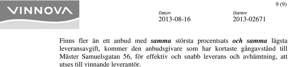 kortaste gångavstånd till Mäster Samuelsgatan 56, för effektiv