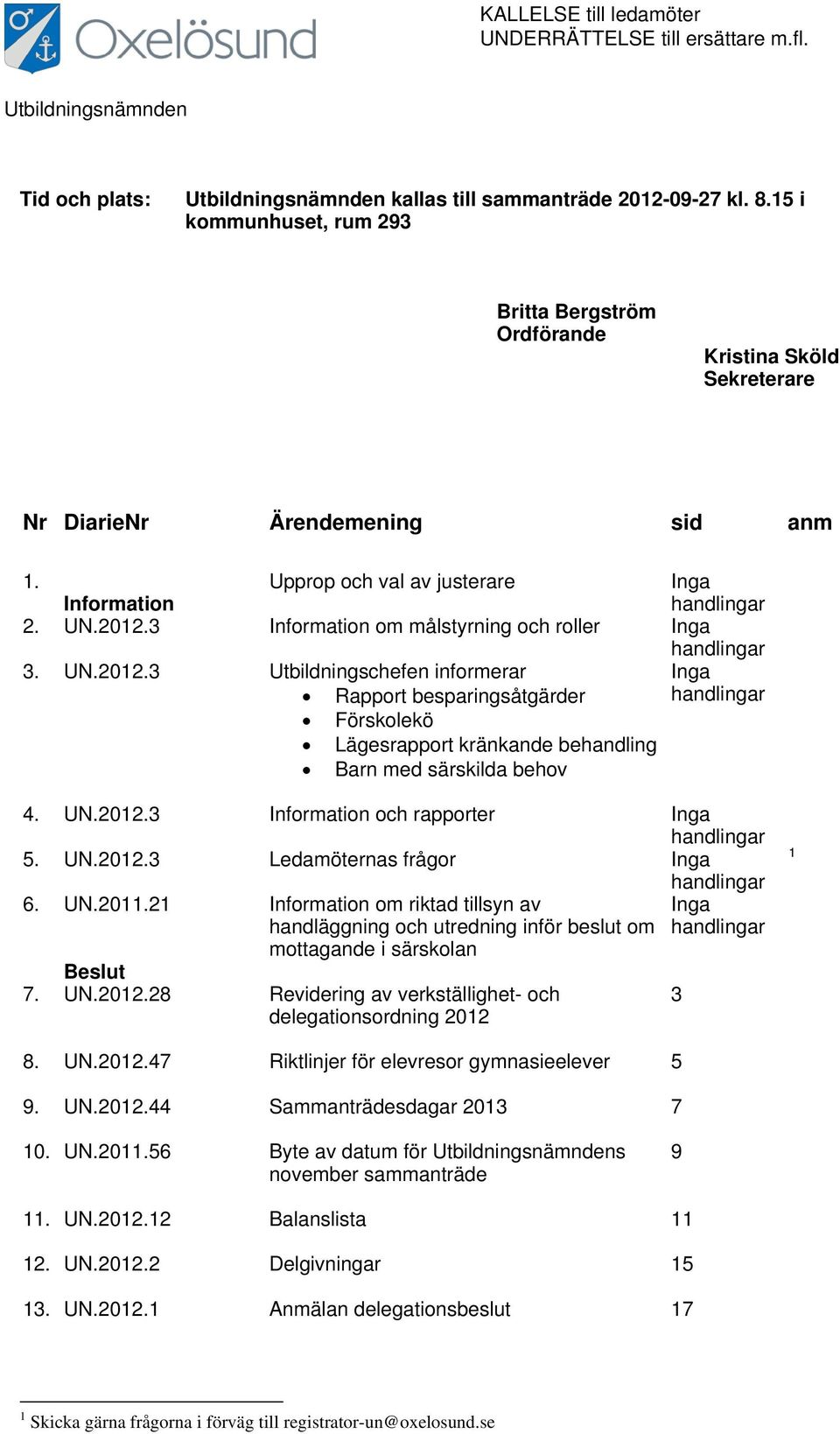 3 Information om målstyrning och roller Inga handlingar 3. UN.2012.