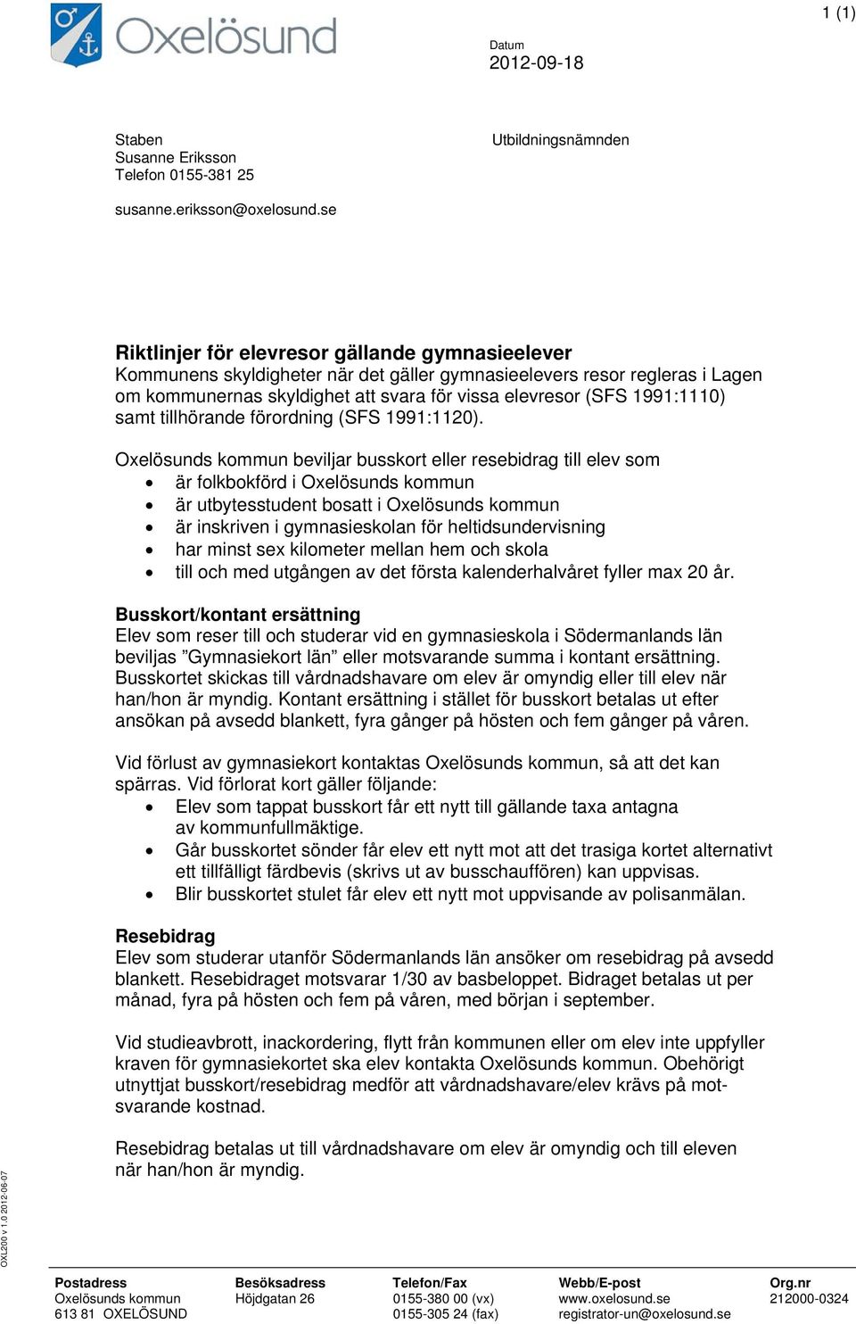 1991:1110) samt tillhörande förordning (SFS 1991:1120).