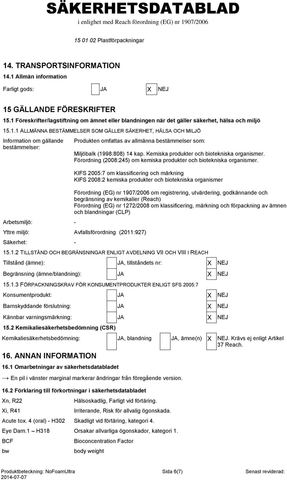 Kemiska produkter och biotekniska organismer. Förordning (2008:245) om kemiska produkter och biotekniska organismer.