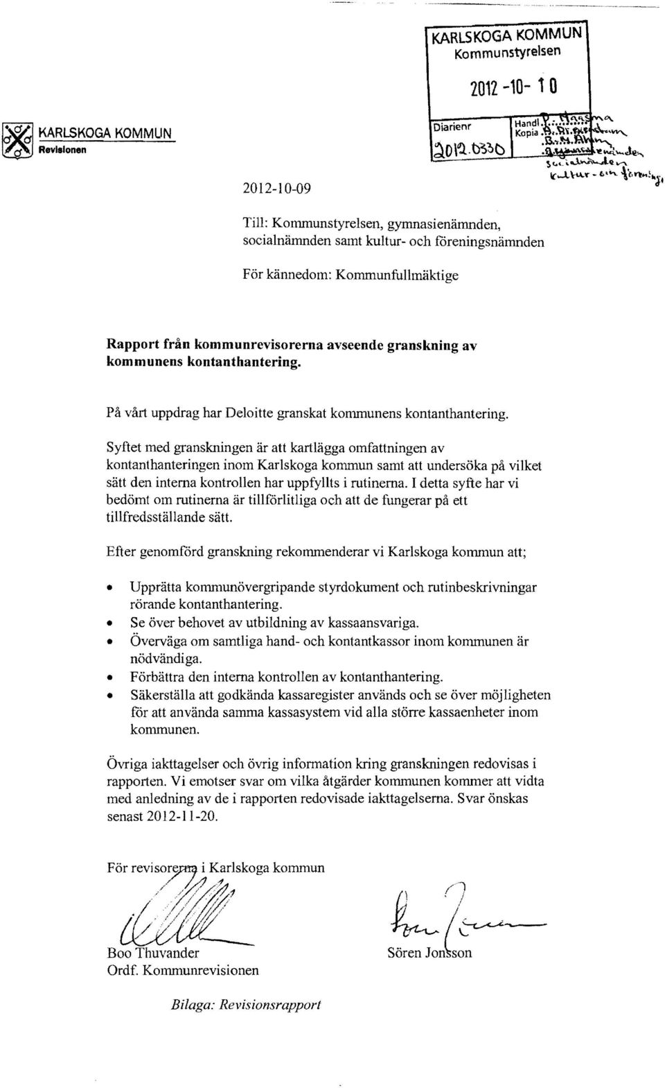 Syftet med granskningen är att kartlägga omfattningen av kontant hanteringen inom Karlskoga kommun samt att undersöka på vilket sätt den interna kontrollen har uppfyllts i rutinerna.