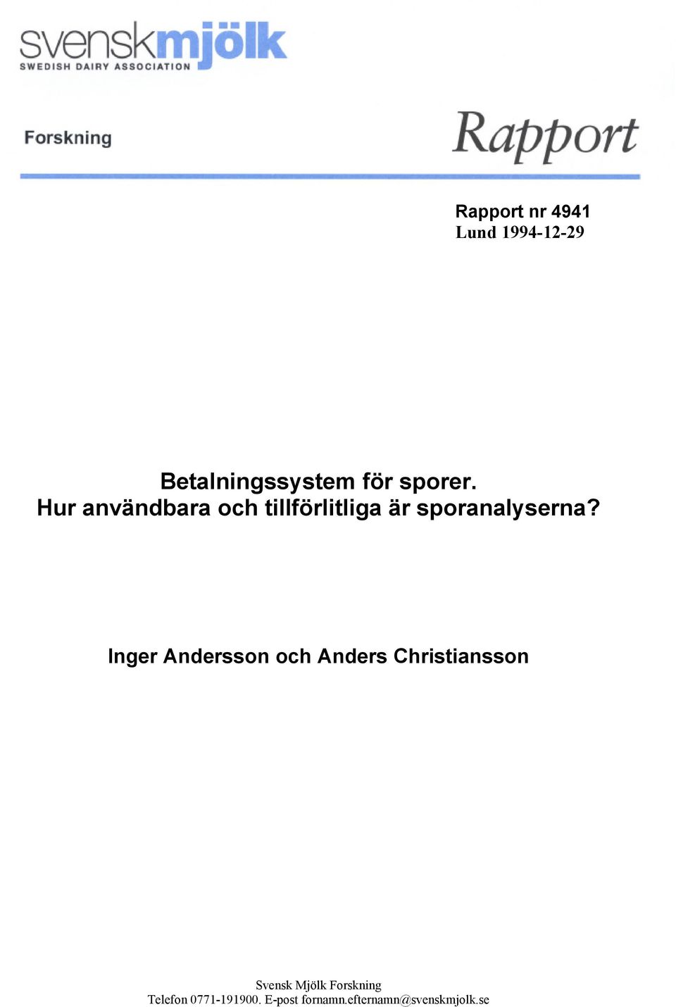 Hur användbara och tillförlitliga är sporanalyserna?