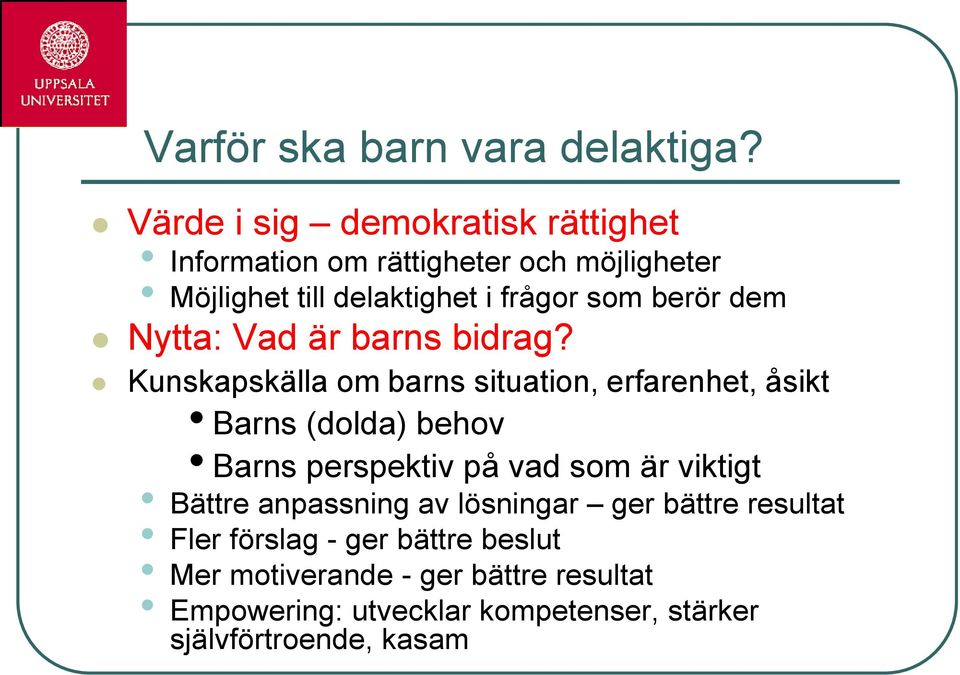 berör dem Nytta: Vad är barns bidrag?