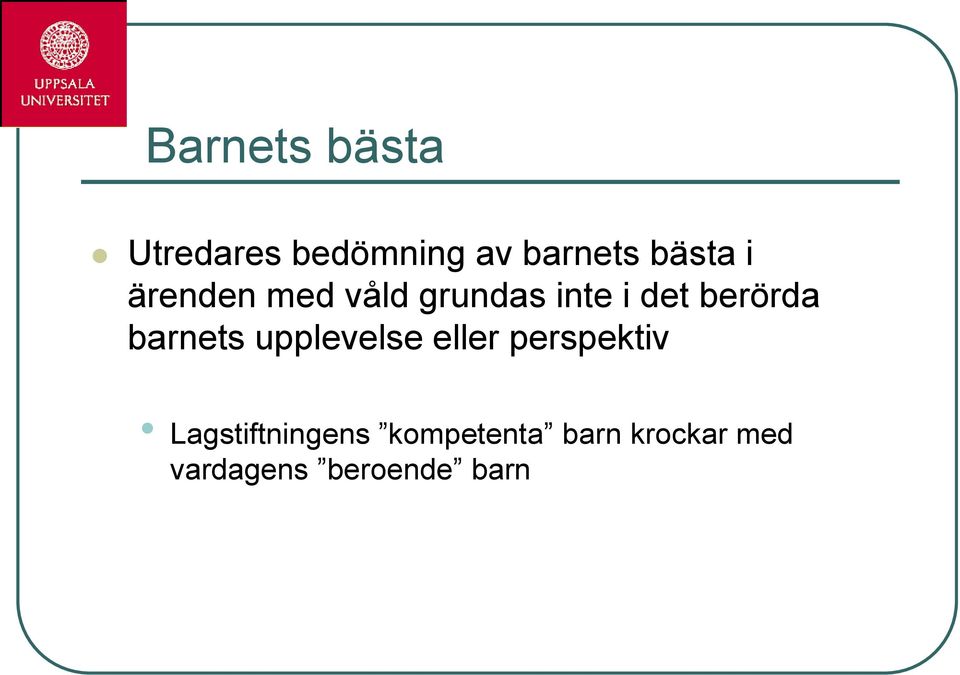 berörda barnets upplevelse eller perspektiv