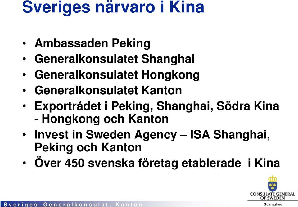 Södra Kina - Hongkong och Kanton Invest in Sweden Agency ISA Shanghai, Peking och