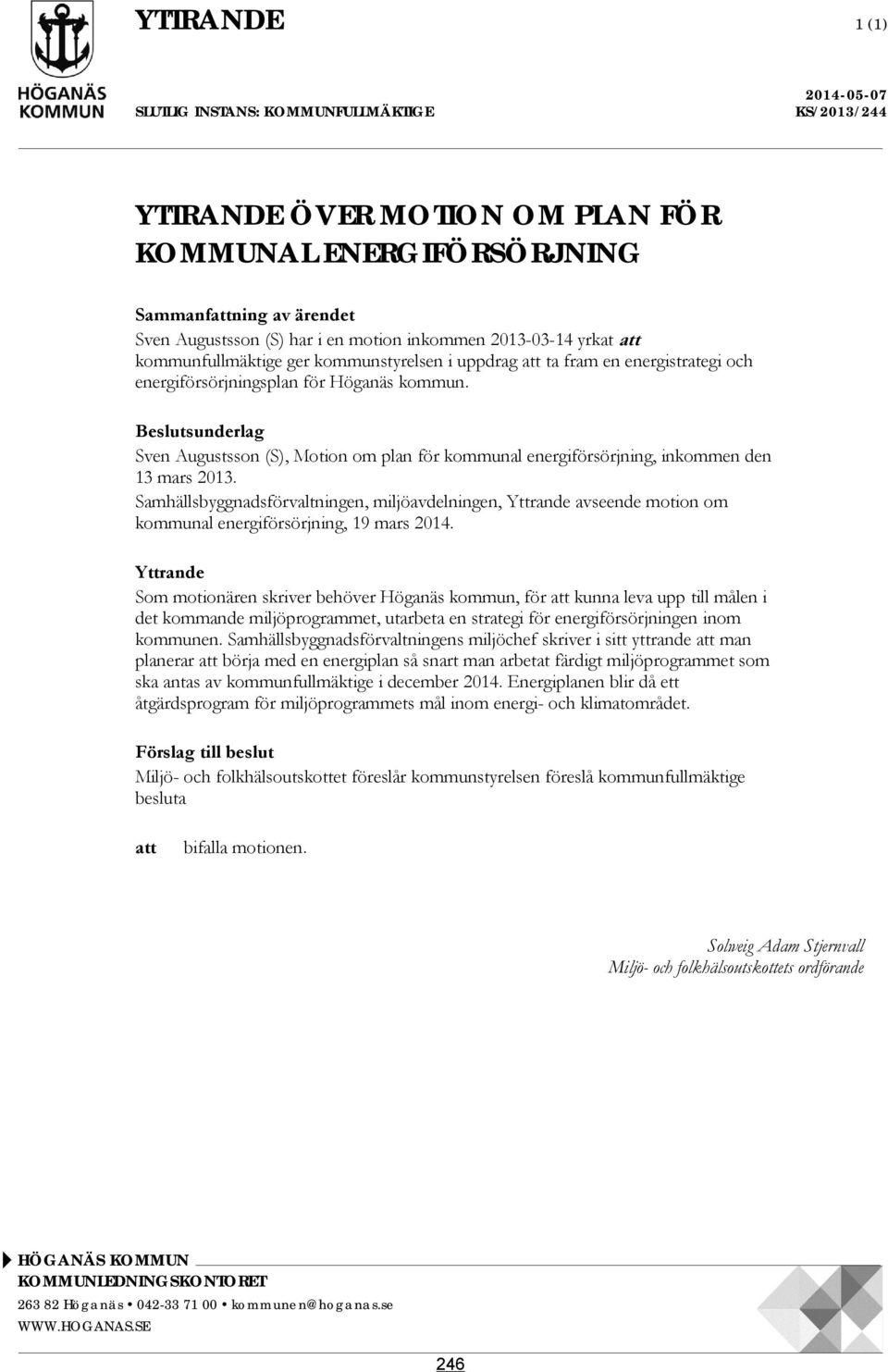 Beslutsunderlag Sven Augustsson (S), Motion om plan för kommunal energiförsörjning, inkommen den 13 mars 2013.