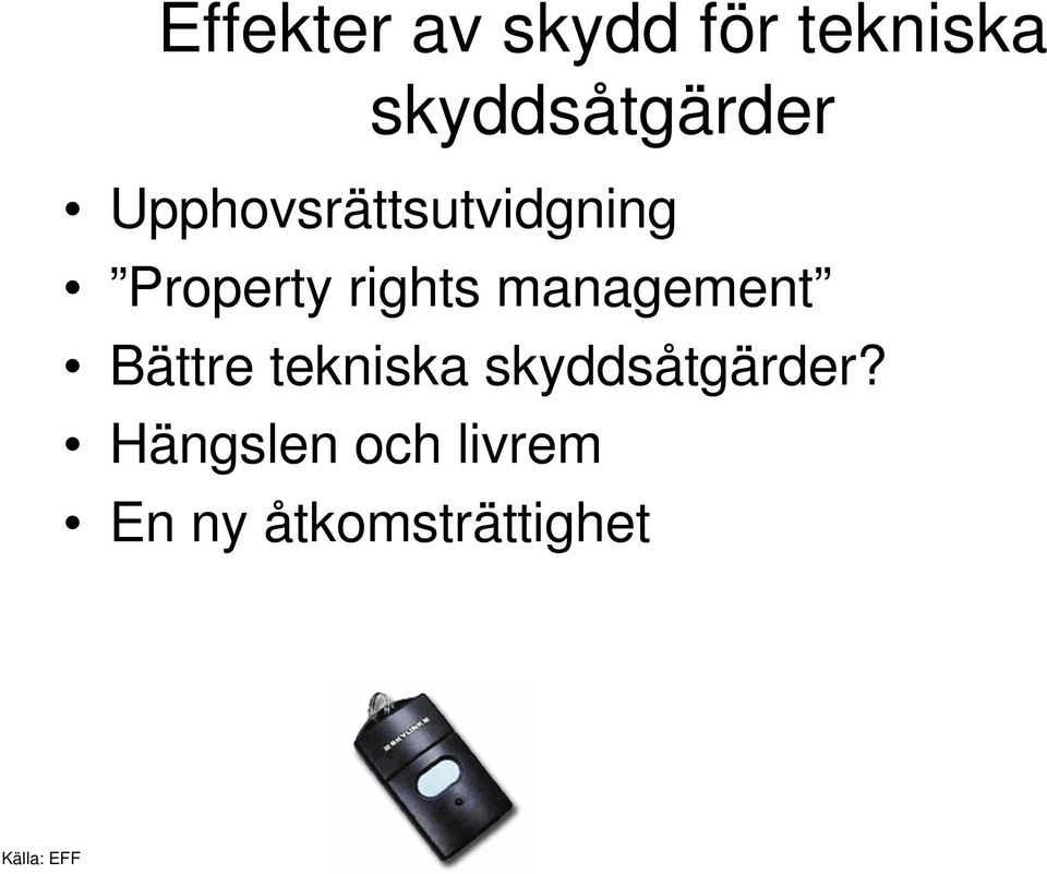 management Bättre tekniska skyddsåtgärder?