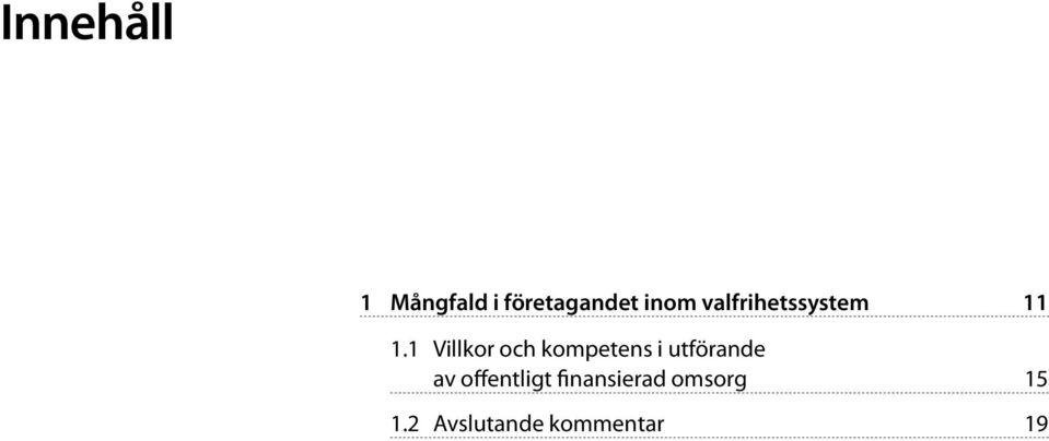 1 Villkor och kompetens i utförande av