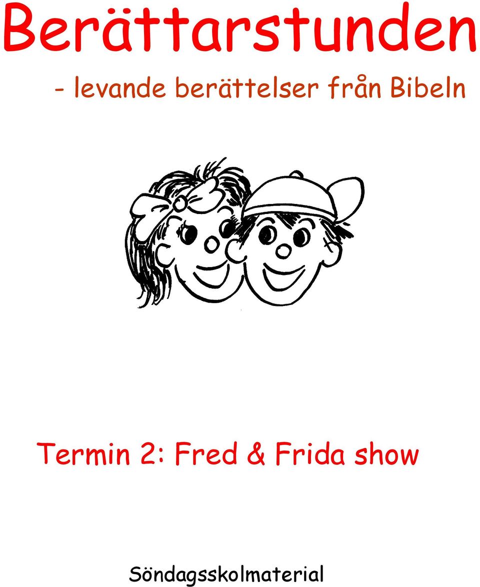 Bibeln Termin 2: Fred &