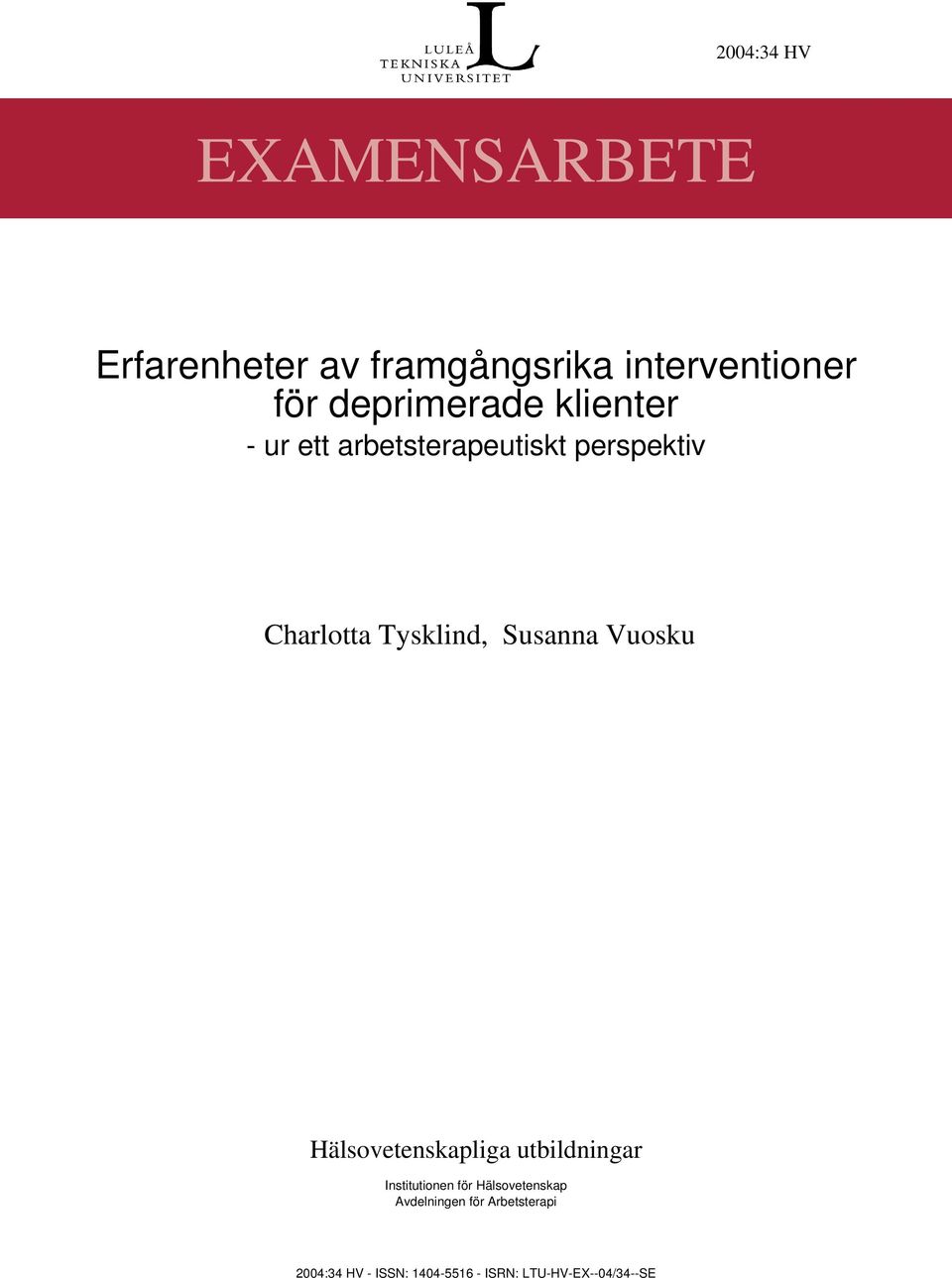 Susanna Vuosku Hälsovetenskapliga utbildningar Institutionen för Hälsovetenskap