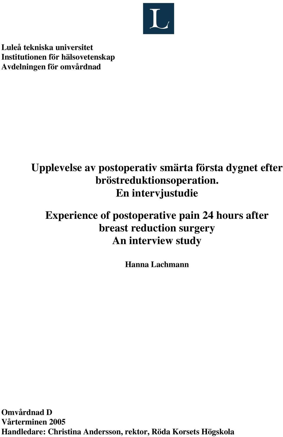 En intervjustudie Experience of postoperative pain 24 hours after breast reduction surgery An