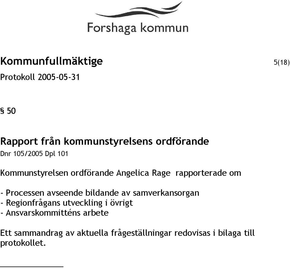 bildande av samverkansorgan - Regionfrågans utveckling i övrigt - Ansvarskommitténs