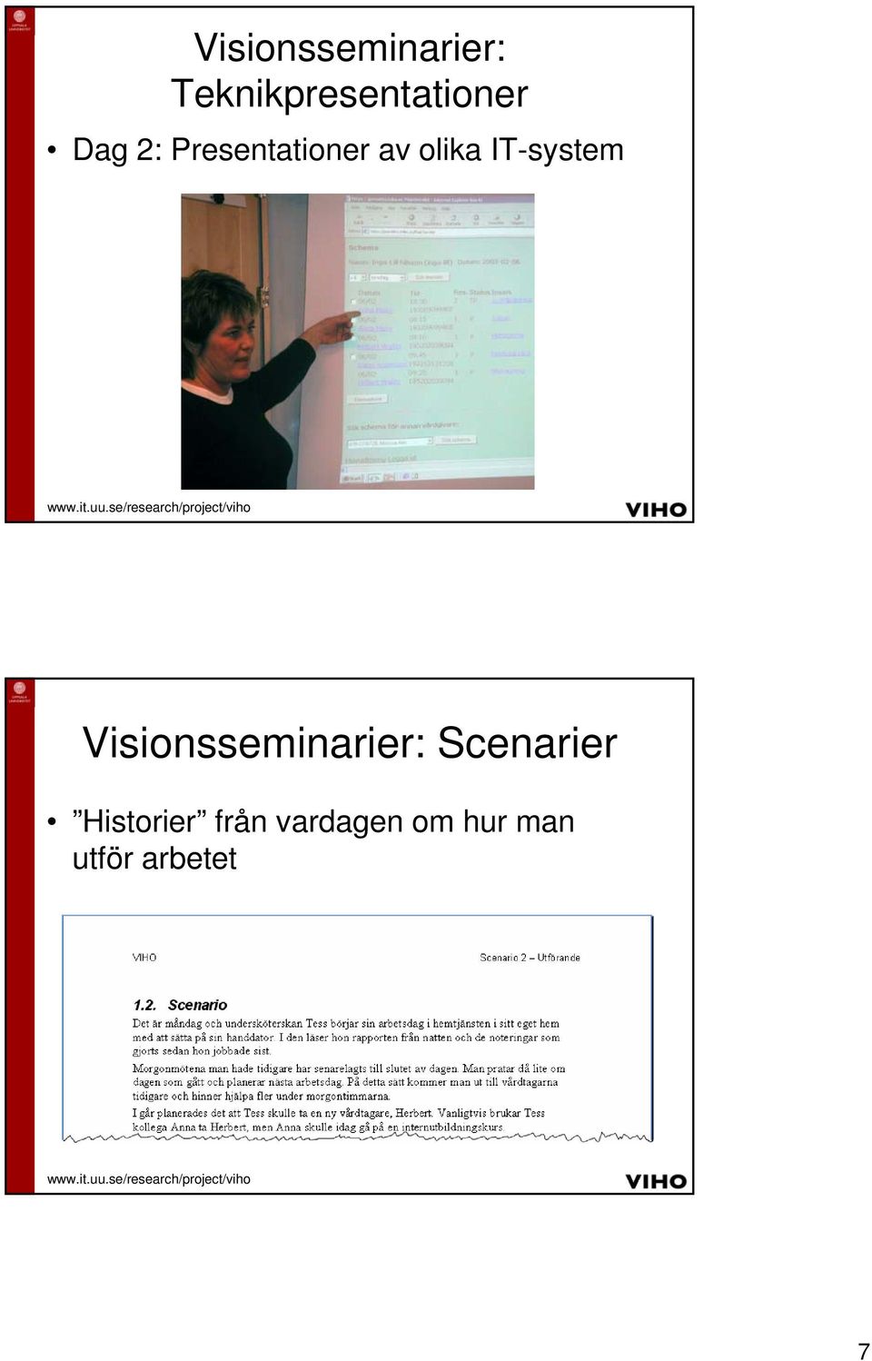 IT-system Visionsseminarier: Scenarier