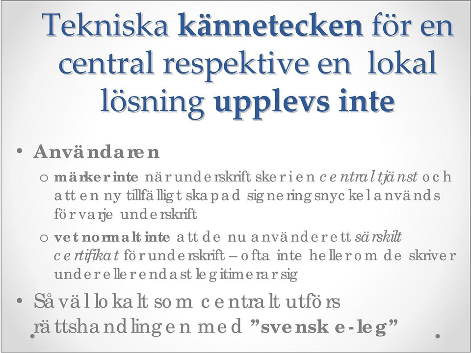 underskrift vet nrmalt inte att de nu använder ett särskilt certifikat för underskrift fta inte heller m